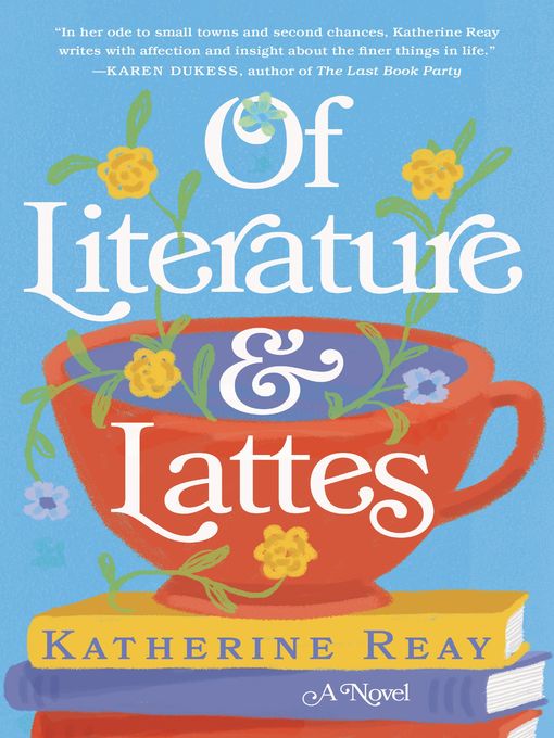 Title details for Of Literature and Lattes by Katherine Reay - Available